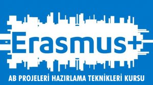 AB Projeleri Hazırlama Teknikleri Kursu (Erasmus + Projeleri)