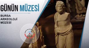 Günün Müzesi: Bursa Arkeoloji Müzesi