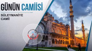 Günün Camiisi: Süleymaniye Camii