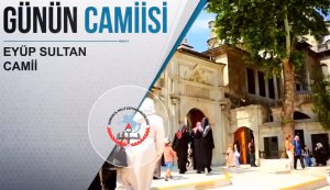 Günün Camiisi: Eyüp Sultan Camii