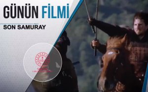 Günün Filmi: Son Samuray