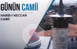 Günün Camiisi: Habib-i Neccar: Anadolu`nun İlk Camisi