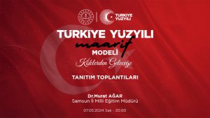 TÜRKİYE YÜZYILI MAARİF MODELİ TANITIM TOPLANTISI - 07.05.2024 SALI